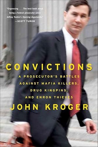 Convictions: A Prosecutor's Battles Against Mafia Killers, Drug Kingpins, and Enron Thieves: $0.99 Convictions: A Prosecutor's Battles Against Mafia Killers, Drug Kingpins, and Enron Thieves: $0.99