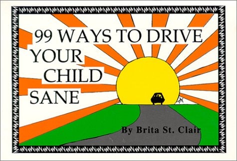 99 Ways to Drive Your Child Sane: $6.84
