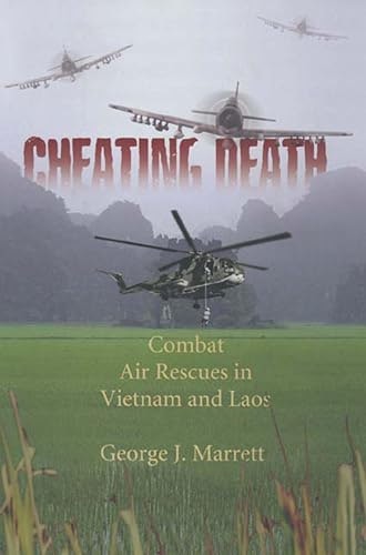 Cheating Death: Combat Rescues in Vietnam and Laos: $2.99 Cheating Death: Combat Rescues in Vietnam and Laos: $2.99