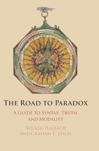 The Road to Paradox: A Guide to Syntax, Truth and Modality: $101.04 The Road to Paradox: A Guide to Syntax, Truth and Modality: $101.04