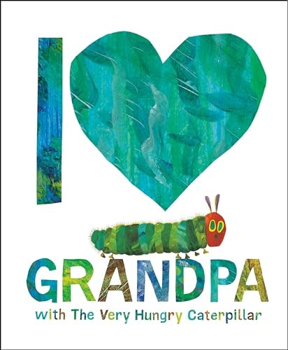 I Love Grandpa with The Very Hungry Caterpillar: $6.24 I Love Grandpa with The Very Hungry Caterpillar: $6.24