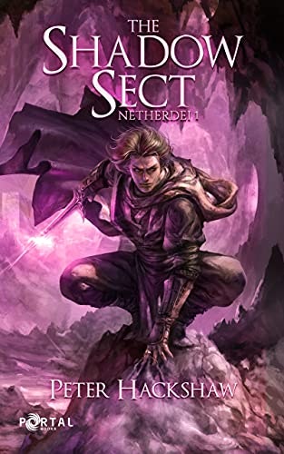 The Shadow Sect: A Netherdei Cultivation Adventure: $0.99 The Shadow Sect: A Netherdei Cultivation Adventure: $0.99