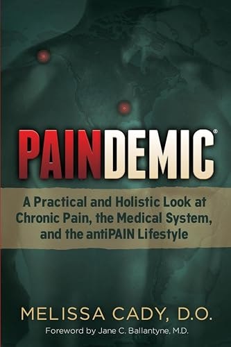 Paindemic: A Practical and Holistic Look at Chronic Pain, the Medical System, and the antiPAIN Lifestyle: $1.99 Paindemic: A Practical and Holistic Look at Chronic Pain, the Medical System, and the antiPAIN Lifestyle: $1.99