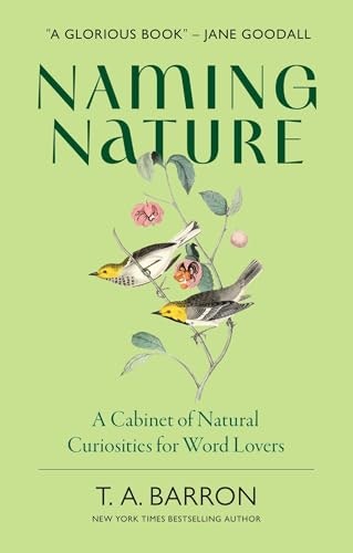 Naming Nature: A Cabinet of Natural Curiosities for Word Lovers: $19.10 Naming Nature: A Cabinet of Natural Curiosities for Word Lovers: $19.10