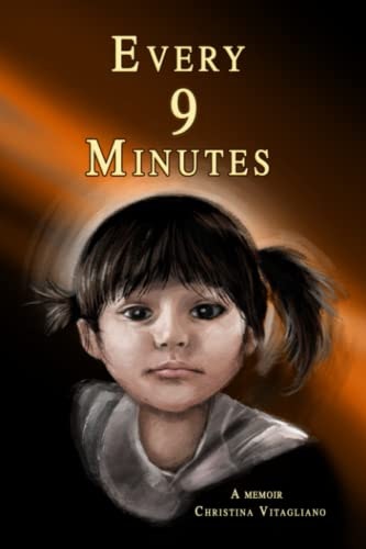 Every 9 Minutes: A Memoir: $13 Every 9 Minutes: A Memoir: $13
