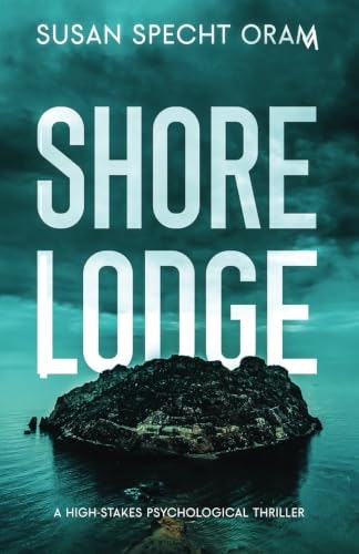 Shore Lodge: A psychological thriller: $14.99 Shore Lodge: A psychological thriller: $14.99