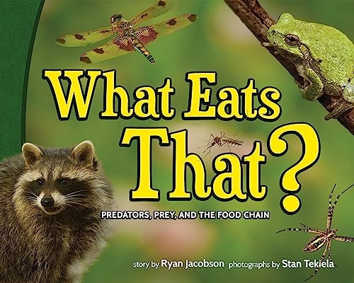 What Eats That?: Predators, Prey, and the Food Chain: $10.21