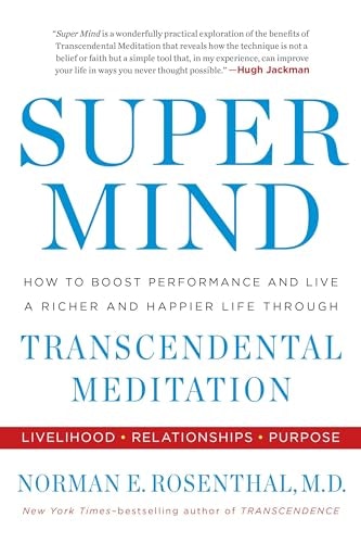 Super Mind: How to Boost Performance and Live a Richer and Happier Life Through Transcendental Meditation: $5.99