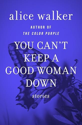 You Can't Keep a Good Woman Down: Stories: $2.99 You Can't Keep a Good Woman Down: Stories: $2.99