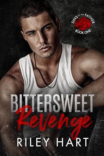 Bittersweet Revenge: Sins of the Father Book 1: $0.99 Bittersweet Revenge: Sins of the Father Book 1: $0.99
