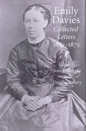 Emily Davies: Collected Letters 1861-1875: $68.61 Emily Davies: Collected Letters 1861-1875: $68.61