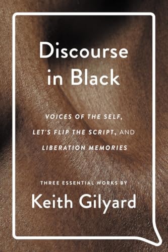 Discourse in Black: Voices of the Self, Let's Flip the Script, and Liberation Memories: $42.74 Discourse in Black: Voices of the Self, Let's Flip the Script, and Liberation Memories: $42.74