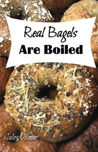 Real Bagels Are Boiled: Twenty Painless Recipes: $19.56 Real Bagels Are Boiled: Twenty Painless Recipes: $19.56