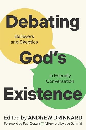 Debating God's Existence: Believers and Skeptics in Friendly Conversation: $33.25 Debating God's Existence: Believers and Skeptics in Friendly Conversation: $33.25