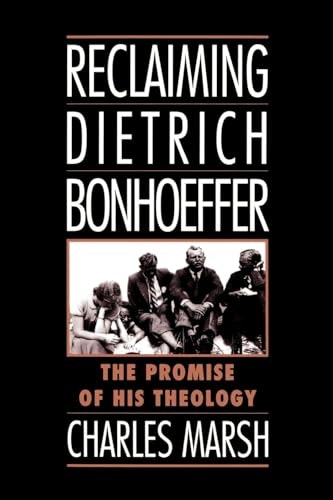 Reclaiming Dietrich Bonhoeffer: The Promise of His Theology: $25.46 Reclaiming Dietrich Bonhoeffer: The Promise of His Theology: $25.46