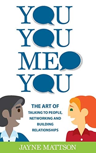 You, You, Me, You: The Art of Talking to People, Networking and Building Relationships: $9.38 You, You, Me, You: The Art of Talking to People, Networking and Building Relationships: $9.38