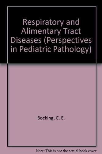 Respiratory and Alimentary Tract Diseases (Perspectives in Pediatric Pathology): $211.43 Respiratory and Alimentary Tract Diseases (Perspectives in Pediatric Pathology): $211.43