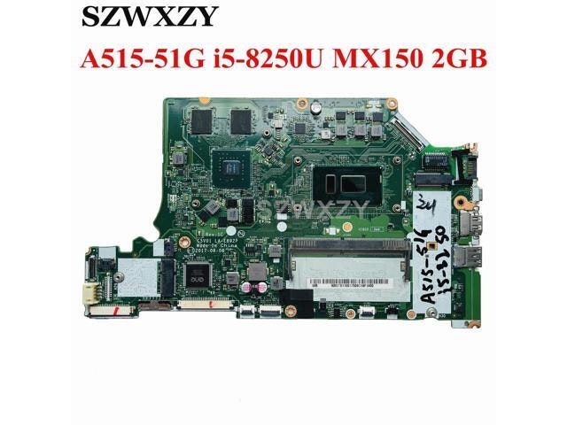 Acer Aspire A515-51G Laptop Motherboard with i5-8250U CPU 2GB MX150 GPU and 4GB RAM: $180.90 Acer Aspire A515-51G Laptop Motherboard with i5-8250U CPU 2GB MX150 GPU and 4GB RAM: $180.90