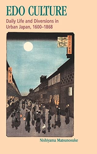 Edo Culture: Daily Life and Diversions in Urban Japan 1600–1868: $36.43 Edo Culture: Daily Life and Diversions in Urban Japan 1600–1868: $36.43