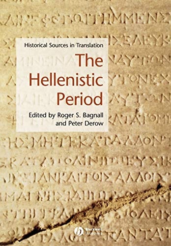 The Hellenistic Period Historical Sources in Translation: $44.97 The Hellenistic Period Historical Sources in Translation: $44.97