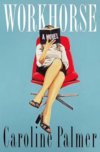 Workhorse: A Novel: $18.26 Workhorse: A Novel: $18.26