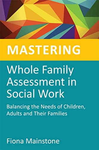 Mastering Whole Family Assessment in Social Work: $31.16 Mastering Whole Family Assessment in Social Work: $31.16