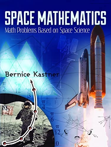 Space Mathematics: Math Problems Based on Space Science: $11.04 Space Mathematics: Math Problems Based on Space Science: $11.04