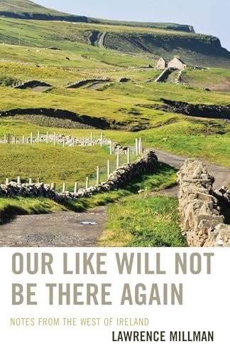 Our Like Will Not Be There Again: Notes from the West of Ireland: $10.81 Our Like Will Not Be There Again: Notes from the West of Ireland: $10.81