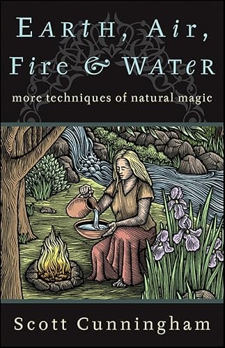 Earth, Air, Fire & Water: More Techniques of Natural Magic: $2.99 Earth, Air, Fire & Water: More Techniques of Natural Magic: $2.99