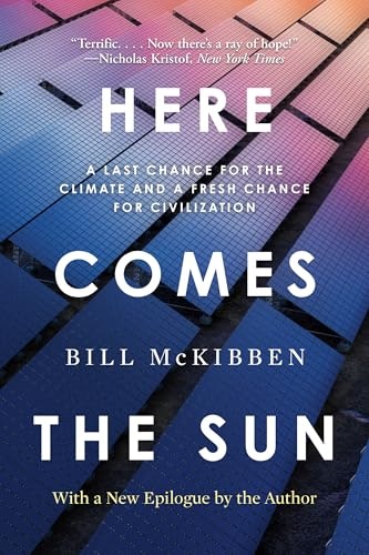 Here Comes the Sun: A Last Chance for the Climate and a Fresh Chance for Civilization: $9.50