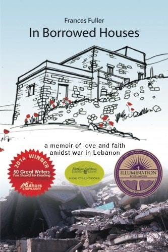In Borrowed Houses: A Memoir of Love and Faith Amidst War in Lebanon: $16.47