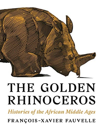 The Golden Rhinoceros: Histories of the African Middle Ages: $2.99 The Golden Rhinoceros: Histories of the African Middle Ages: $2.99