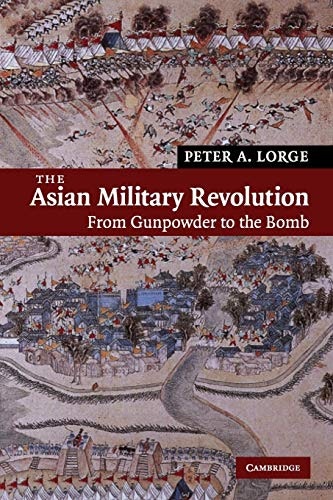 The Asian Military Revolution: From Gunpowder to the Bomb: $14.50 The Asian Military Revolution: From Gunpowder to the Bomb: $14.50