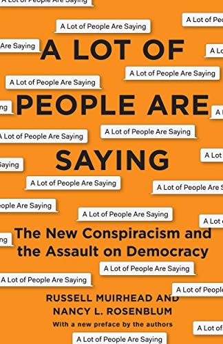 A Lot of People Are Saying: The New Conspiracism and the Assault on Democracy: $2.99 A Lot of People Are Saying: The New Conspiracism and the Assault on Democracy: $2.99