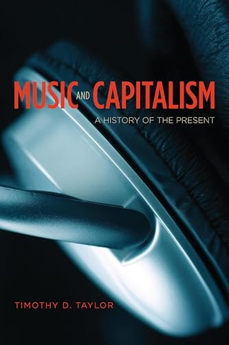 Music and Capitalism: A History of the Present: $0.50 Music and Capitalism: A History of the Present: $0.50