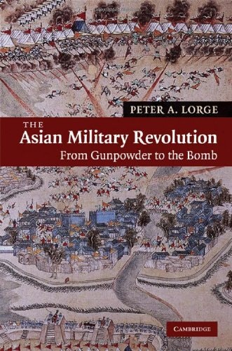 The Asian Military Revolution: From Gunpowder to the Bomb: $13.77 The Asian Military Revolution: From Gunpowder to the Bomb: $13.77