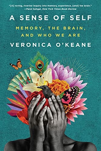 A Sense of Self: Memory, the Brain, and Who We Are: $9.48 A Sense of Self: Memory, the Brain, and Who We Are: $9.48