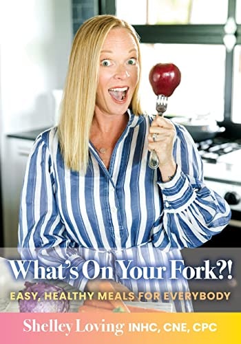 What's On Your Fork?!: Easy, Healthy Meals for Everybody: $24.80 What's On Your Fork?!: Easy, Healthy Meals for Everybody: $24.80