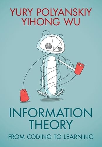 Information Theory From Coding to Learning: $63.57 Information Theory From Coding to Learning: $63.57