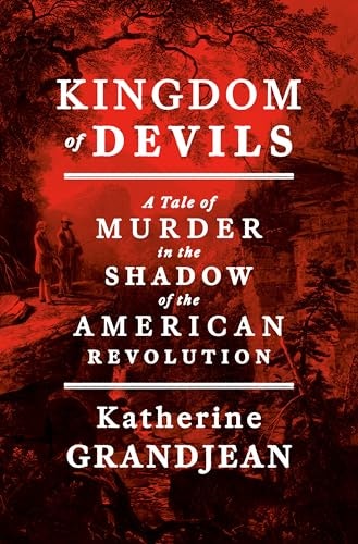 Kingdom of Devils: A Tale of Murder in the Shadow of the American Revolution: $20.40