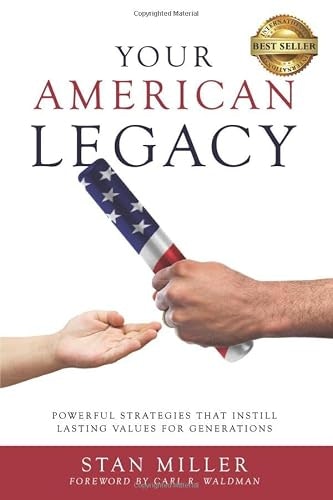 Your American Legacy: Powerful Strategies that Instill Lasting Values for Generations: $13.76