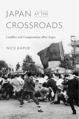 Japan at the Crossroads: Conflict and Compromise after Anpo: $41.80