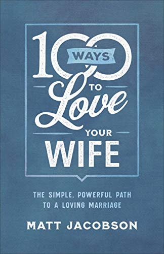 100 Ways to Love Your Wife: $6.21 100 Ways to Love Your Wife: $6.21