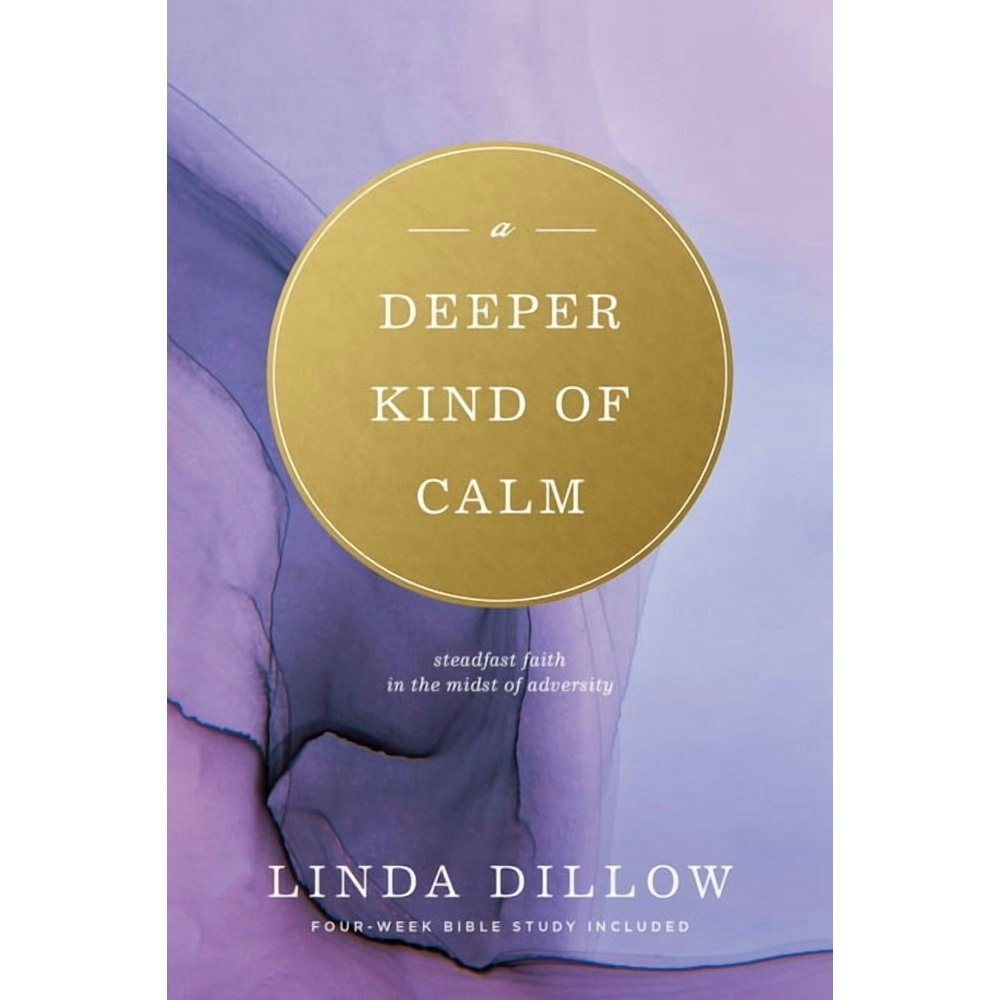 Deeper Kind of Calm: Steadfast Faith in the Midst of Adversity: $7.96 Deeper Kind of Calm: Steadfast Faith in the Midst of Adversity: $7.96
