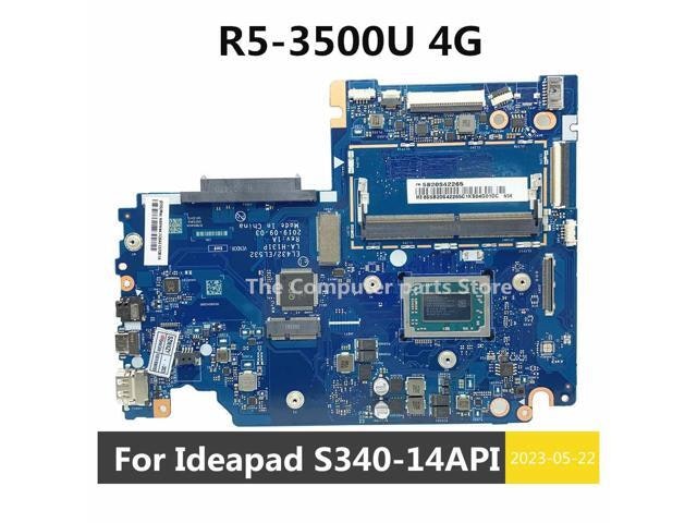 Lenovo S340-14API Laptop Motherboard with Ryzen 5 3500 CPU and 4GB RAM: $156.25 Lenovo S340-14API Laptop Motherboard with Ryzen 5 3500 CPU and 4GB RAM: $156.25