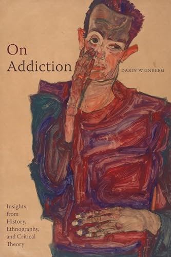 On Addiction: Insights from History, Ethnography, and Critical Theory: $66.27