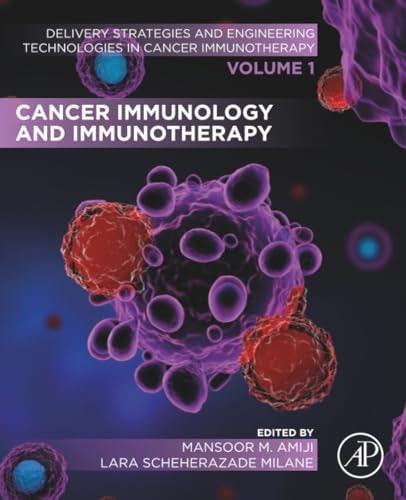 Delivery Strategies and Engineering Technologies in Cancer Immunotherapy Volume 1: $150 Delivery Strategies and Engineering Technologies in Cancer Immunotherapy Volume 1: $150