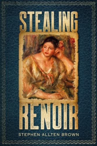 Stealing Renoir: A Mystery Thriller: $11.17 Stealing Renoir: A Mystery Thriller: $11.17