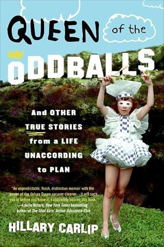 Queen of the Oddballs: And Other True Stories from a Life Unaccording to Plan: $0.50