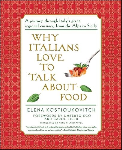 Why Italians Love to Talk About Food: A Journey Through Italy's Great Regional Cuisines: $2.99 Why Italians Love to Talk About Food: A Journey Through Italy's Great Regional Cuisines: $2.99